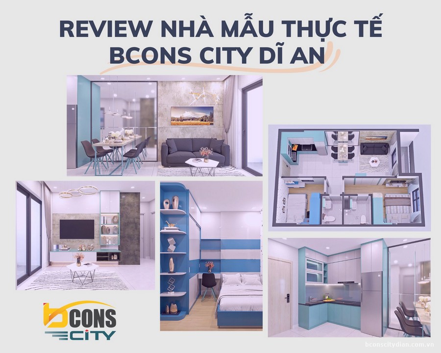 Review thực tế nhà mẫu dự án Bcons City Dĩ An